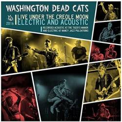 Washington Dead Cats : Live Under the Creole Moon